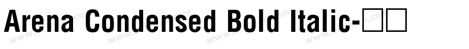 Arena Condensed Bold Italic字体转换